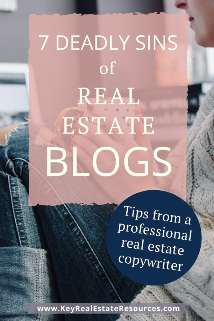 Are you committing any of the 7 deadly sins of real estate blogs?