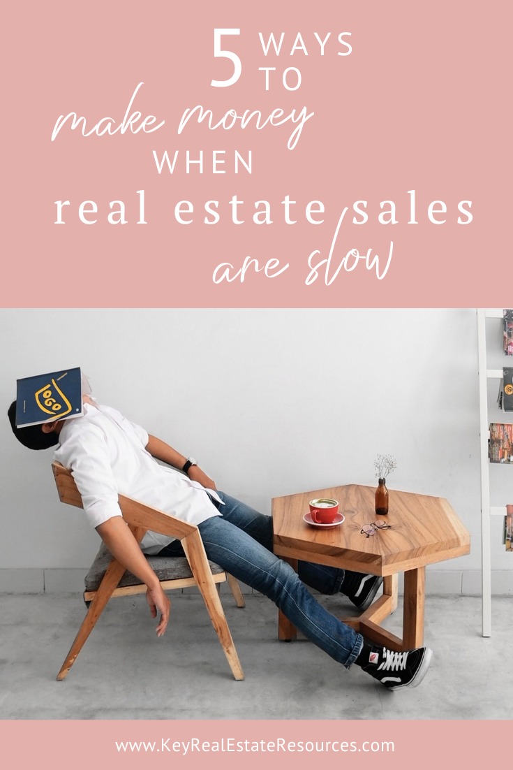 Take full advantage of your slow season by adding a new income stream to your real estate business! Here are 5 ways to make money when real estate sales are slow. #realtorlife #sidehustle #real estate #passiveincome